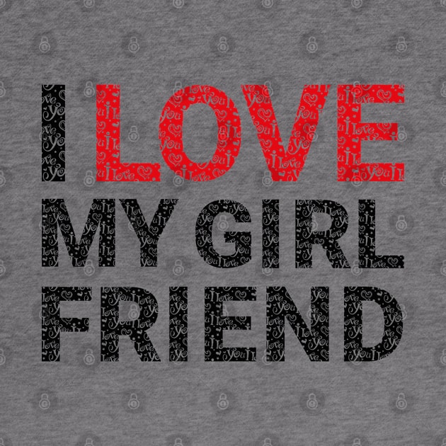 I love My Girlfriend by Funny Animals Merch